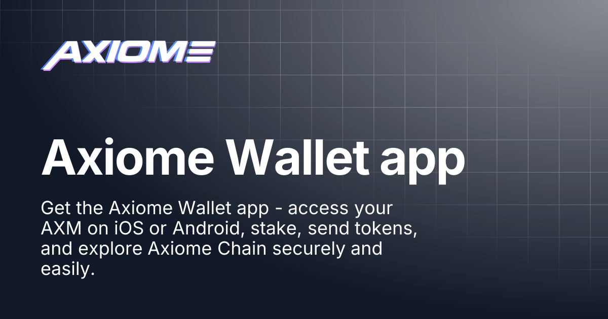 Axiome Wallet app | Axiome Docs